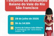  I Encontro do Artesanato Baiano do Vale do Rio São Francisco é realizado em Juazeiro e tem inscrições abertas